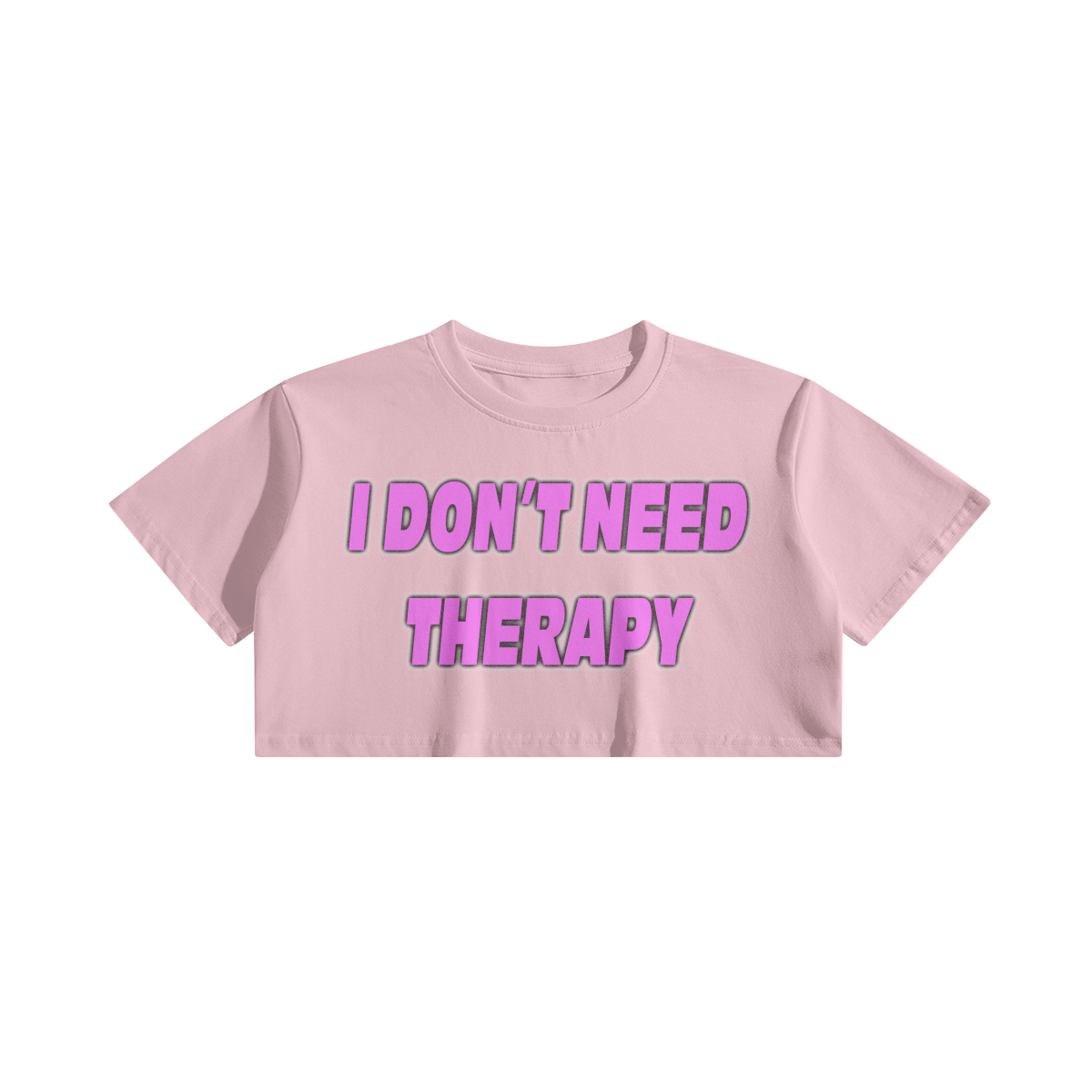 I Don't Need Therapy crop top